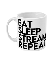 Load image into Gallery viewer, &#39;Eat Sleep Stream Repeat 11oz Mug
